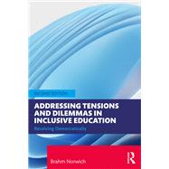 Addressing Tensions and Dilemmas in Inclusive Education 9781000985238