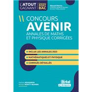 Concours Avenir : Annales de maths et physique corrigées 9782749555256