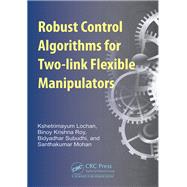 Robust Control Algorithms for Flexible Manipulators 9781003345268