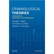 Criminological Theories Introduction, Evaluation, and Application 9780190935276