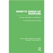 Genetic Seeds of Warfare 9780367615277