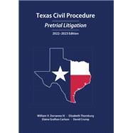 Texas Civil Procedure: Pretrial Litigation, 2022-2023 9781531025281