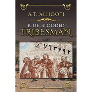 Blue Blooded Tribesman 9781482855296