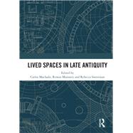 Lived Spaces in Late Antiquity 9781138385306
