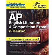 Cracking the AP English Literature & Composition Exam, 2015 Edition 9780804125307