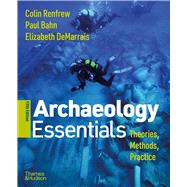 Archaeology Essentials Theories, Methods, and Practice 5e (Digital Bundle with Ebook, InQuizitive, and The Active Archaeology Notebook) 9780500845363