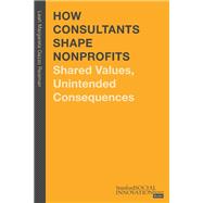 How Consultants Shape Nonprofits 9781503635364