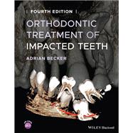 Orthodontic Treatment of Impacted Teeth 9781119565376