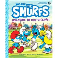 We Are the Smurfs: Welcome to Our Village! (We Are the Smurfs Book 1) Welcome to Our Village! 9781419755378