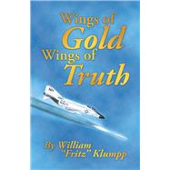 Wings of Gold Wings of Truth 9781973665380
