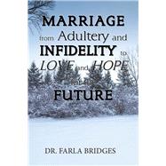 Marriage from Adultery and Infidelity to Love and Hope for the Future 9781984555397