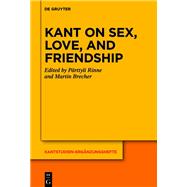 Kant on Sex, Love, and Friendship 9783112215418