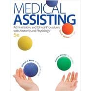 Medical Assisting: Administrative and Clinical Procedures with A&P, 5/E with Connect Access Card 9780077825423