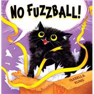 No Fuzzball! 9781338565423