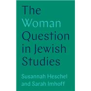 The Woman Question in Jewish Studies 9780691215433