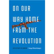 On Our Way Home from the Revolution 9780814255438