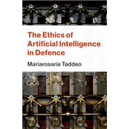 The Ethics of Artificial Intelligence in Defence 9780197745441