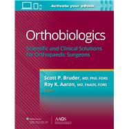 Orthobiologics Scientific and Clinical Solutions for Orthopaedic Surgeons 9781975175450
