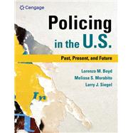 Policing in the U.S.: Past, Present and Future 9780357125489
