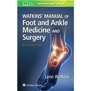 Watkins' Manual of Foot and Ankle Medicine and Surgery 9781975175528