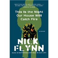 This Is the Night Our House Will Catch Fire A Memoir 9781324005544