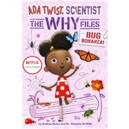 Bug Bonanza! (Ada Twist, Scientist: Why Files #4) 9781419765551