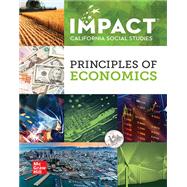 Impact (California Social Studies): Principles of Economics 9780076755554