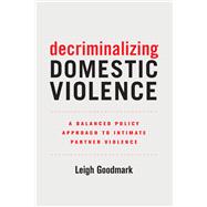 Decriminalizing Domestic Violence 9780520295575