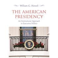 The American Presidency 9780691225586
