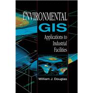 Environmental GIS Applications to Industrial Facilities 9781003575597
