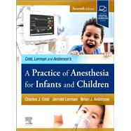 A Practice of Anesthesia for Infants and Children 9780323825603