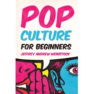 Pop Culture for Beginners 9781554815654