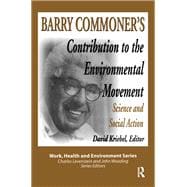 Barry Commoner's Contribution to the Environmental Movement 9780415785655