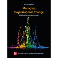 Managing Organizational Change: A Multiple Perspectives Approach 9781265905668