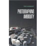Photographing Ambiguity 9781487525675