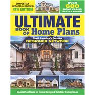 Ultimate Book of Home Plans, Completely Updated & Revised 4th Edition 9781580115698