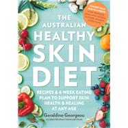 The Healthy Skin Diet Recipes and 4-week eating plan to support skin health and healing at any age 9781760525705