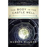 The Body in the Castle Well A Mystery of the French Countryside 9780525435723