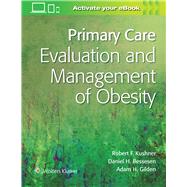Primary Care:Evaluation and Management of Obesity 9781975145750