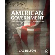 American Government: Constitutional Democracy Under Pressure 9780815375753