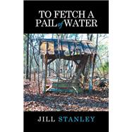 To Fetch a Pail of Water 9781512715767