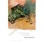 The Holocaust As Culture 9780857425805