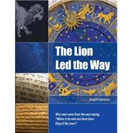 The Lion Led the Way 9781500375805