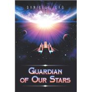 Guardian of Our Stars 9781796015805