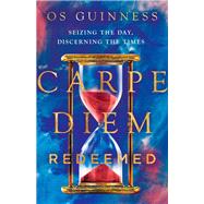 Carpe Diem Redeemed 9780830845811