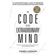 The Code of the Extraordinary Mind 10 Unconventional Laws to Redefine Your Life and Succeed on Your Own Terms 9780593135822