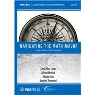 Navigating the Math Major: Charting Your Course 9781470475833