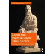 Lacan and Psychoanalytic Obsolescence 9781032715834