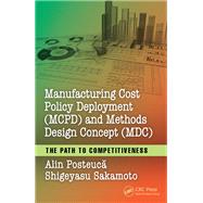 Manufacturing Cost Policy Deployment (MCPD) and Methods Design Concept (MDC) 9781315155838