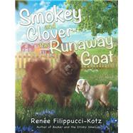 Smokey and Clover the Runaway Goat 9781480865846
